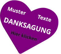 Muster Texte DANKSAGUNG Hier klicken